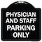 Signmission Physician and Staff Parking Only Heavy-Gauge Aluminum Architectural Sign A-DES-BW-1818-23302 - alternate 1